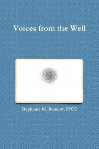 Buch Voices from the Well Sfcc Stephanie M Bennett