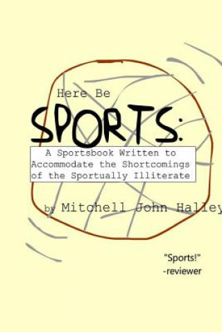 Könyv Here Be Sports Mitchell John Halley