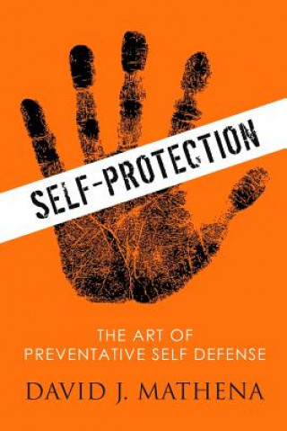 Książka Self Protection: the Art of Preventative Self-Defense David J Mathena