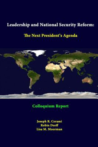 Kniha Leadership and National Security Reform: the Next President's Agenda - Colloquium Report Robin Dorff