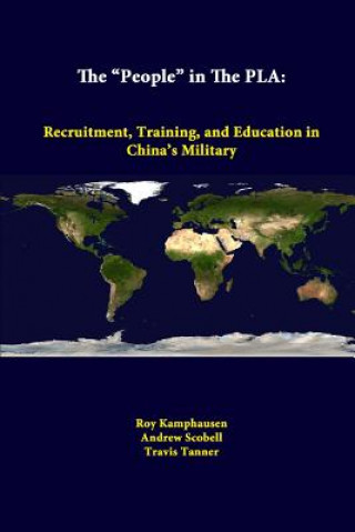 Carte "People" in the PLA: Recruitment, Training, and Education in China's Military Travis Tanner