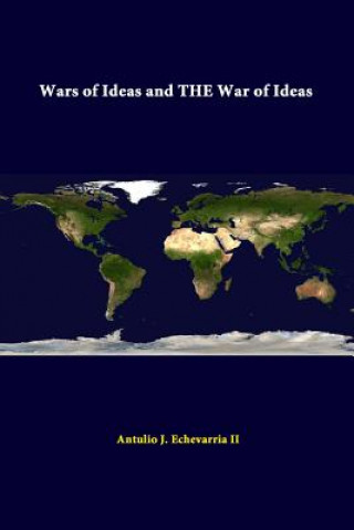 Knjiga Wars of Ideas and the War of Ideas Antulio J Echevarria II