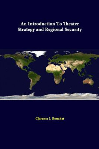 Carte Introduction to Theater Strategy and Regional Security Strategic Studies Institute