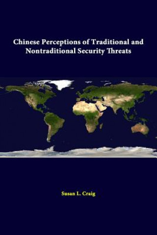 Könyv Chinese Perceptions of Traditional and Nontraditional Security Threats Susan L Craig