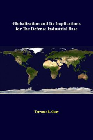 Book Globalization and its Implications for the Defense Industrial Base Terrence R Guay