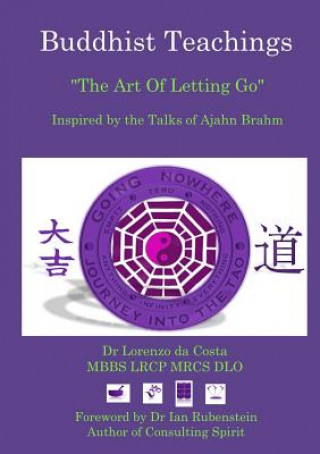 Kniha Buddhist Teachings: the Art of Letting Go, Inspired by the Talks of Ajahn Brahm Lorenzo Da Costa