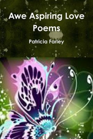 Książka Awe Aspiring Love Poems Patricia Farley