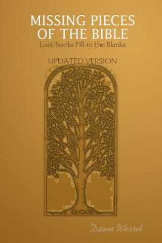Könyv Missing Pieces of the Bible: Lost Books Fill-in the Blanks Updated Version Dawn Wessel