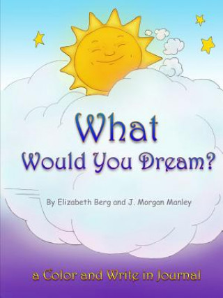 Könyv What Would You Dream? Elizabeth Berg