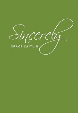 Kniha Sincerely Grace Caitlin