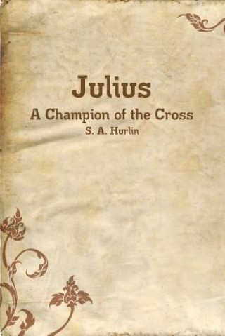 Kniha Julius, A Champion of the Cross S a Hurlin