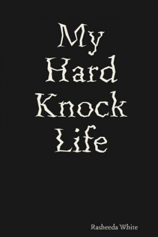Könyv My Hard Knock Life Rasheeda White