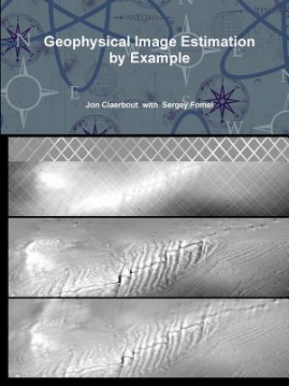 Kniha Geophysical Image Estimation by Example Jon Claerbout