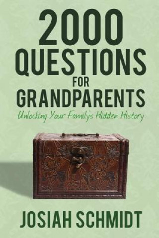 Buch 2000 Questions for Grandparents: Unlocking Your Family's Hidden History Josiah Schmidt