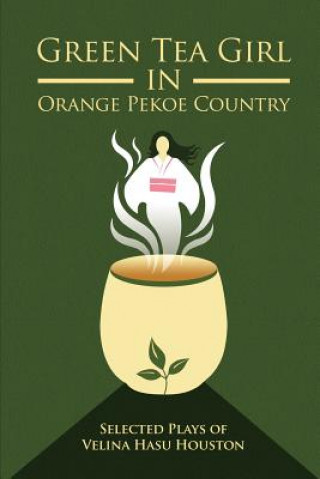 Kniha Green Tea Girl in Orange Pekoe Country Velina Hasu Houston