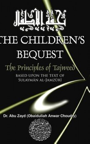 Kniha Childrens Bequest the Art of Tajweed 3rd Edition Hardcover Abu Zayd
