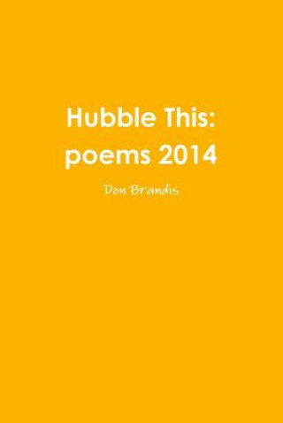 Kniha Hubble This: Poems 2014 Don Brandis