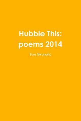 Livre Hubble This: Poems 2014 Don Brandis