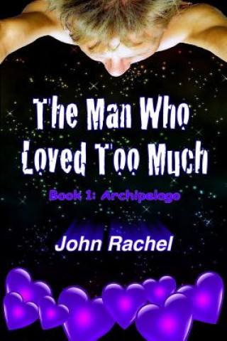 Książka Man Who Loved Too Much - Book 1 John Rachel