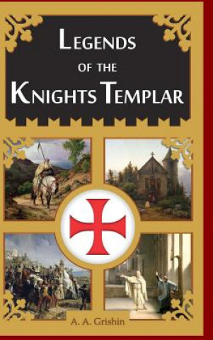 Knjiga Legends of the Knights Templar A a Grishin