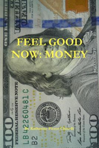 Könyv Feel Good Now: Money Katherine Pierce Chinelli