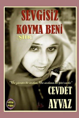 Книга Sevgisiz Koyma Beni Cevdet Ayvaz