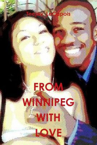 Könyv From Winnipeg with Love Teejay Lecapois