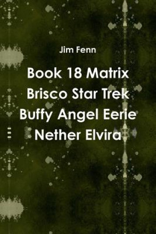 Carte Book 18 Matrix Brisco Star Trek Buffy Angel Eerie Nether Elvira Jim Fenn