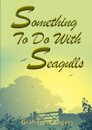 Buch Something to Do with Seagulls Graham H Rogers