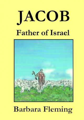 Buch Jacob: Father of Israel Barbara Fleming