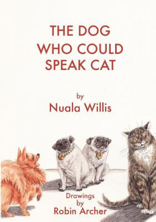 Kniha Dog Who Could Speak Cat Nuala Willis