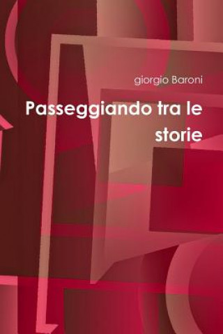 Kniha Passeggiando Tra Le Storie Giorgio Baroni