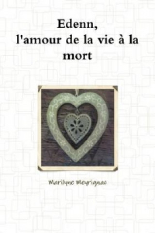 Buch Edenn, L'amour De La Vie a La Mort Marilyne Meyrignac