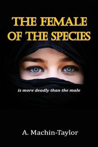 Könyv Female of the Species: is More Deadly Than the Male A Machin Taylor