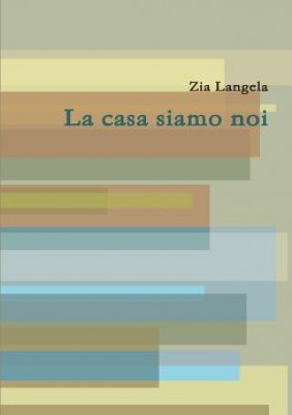 Книга Casa Siamo Noi Zia Langela