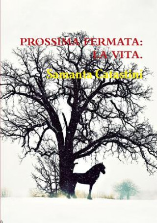 Knjiga Prossima Fermata: La Vita. Samanta Catastini