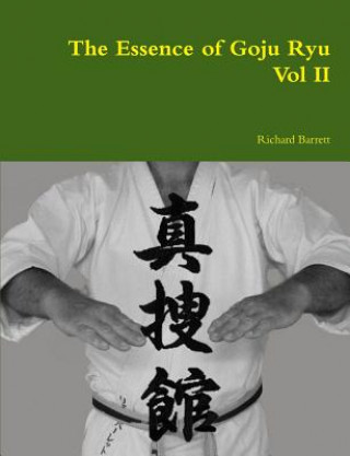 Carte Essence of Goju Ryu - Vol II Barrett