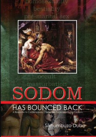 Buch Sodom Has Bounced Back: A Response to Contemporary Challenges Faced by Young Christians Sikhumbuzo Dube