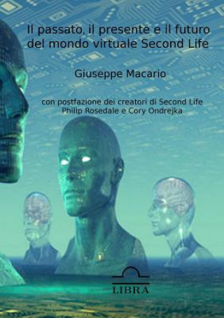 Książka Passato, Il Presente e Il Futuro Del Mondo Virtuale Second Life Giuseppe Macario