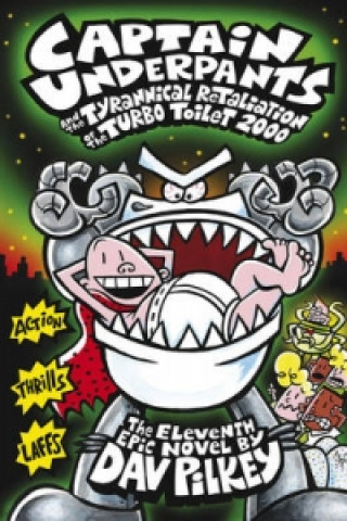 Carte Captain Underpants and the Tyrannical Retaliation of the Turbo Toilet 2000 Dav Pilkey