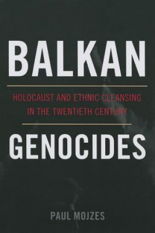 Kniha Balkan Genocides Paul Mojzes
