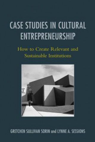 Kniha Case Studies in Cultural Entrepreneurship Lynne A. Sessions
