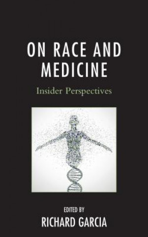 Книга On Race and Medicine Richard M D Garcia