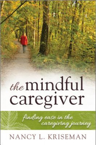 Kniha Mindful Caregiver Nancy L. Kriseman