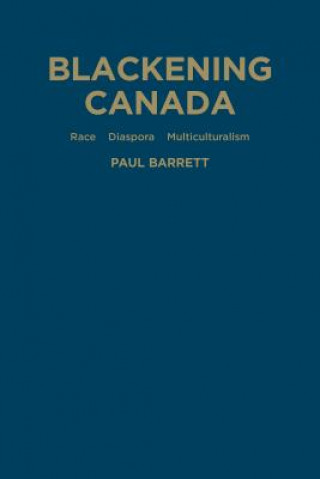 Carte Blackening Canada Scholarly Publishing Division University of Toronto Press