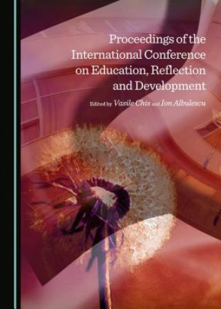 Buch Proceedings of the International Conference on Education, Reflection and Development VASILE CHIS