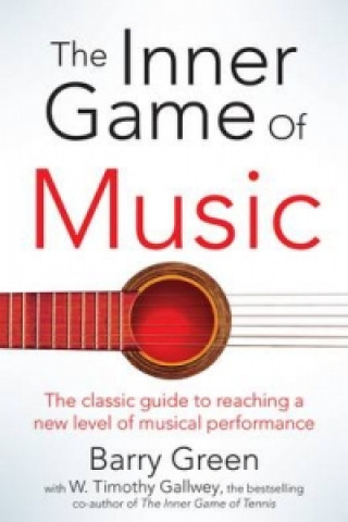 Kniha Inner Game of Music Barry Green