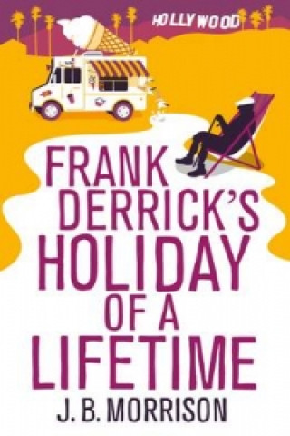 Kniha Frank Derrick's Holiday of A Lifetime J. B. Morrison