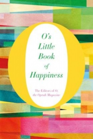 Kniha O's Little Book of Happiness The Editors of O the Oprah Magazine