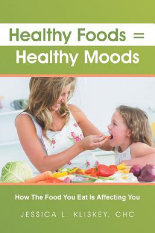 Buch Healthy Foods = Healthy Moods Jessica Kliskey